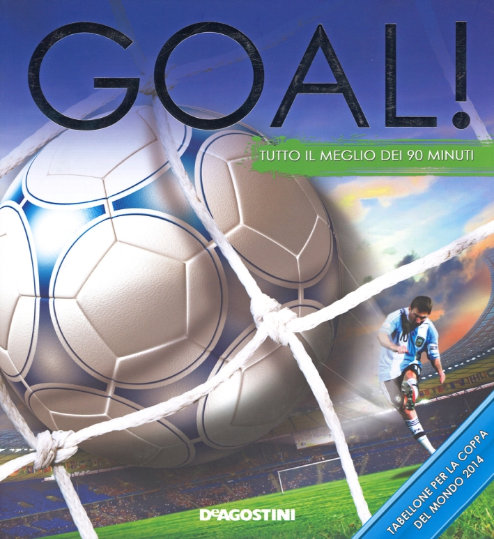 Goal! Tutto il meglio dei 90 minuti Goal! Tutto il meglio dei 90 minuti