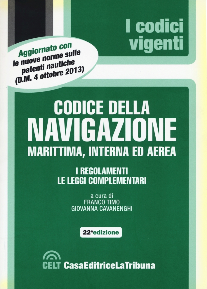 Il codice della navigazione marittima, interna ed aerea. I regolamenti. Le leggi complementari Il codice della navigazione marittima, interna ed aerea. I regolamenti. Le leggi complementari