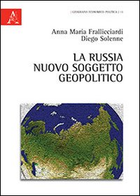 La Russia nuovo soggetto geopolitico La Russia nuovo soggetto geopolitico