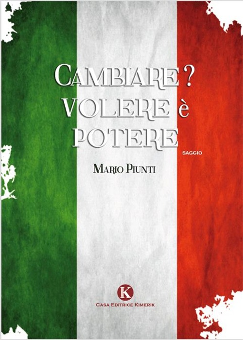 Cambiare? Volere è potere Cambiare? Volere è potere