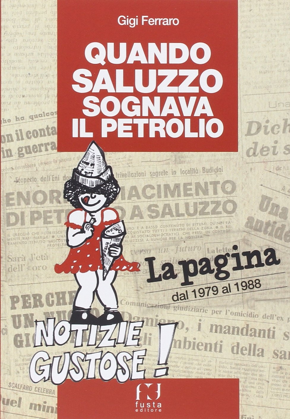 Quando Saluzzo sognava il petrolio. Quando Saluzzo sognava il petrolio.