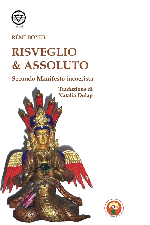 Risveglio e assoluto. Secondo manifesto incoerentista. Risveglio e assoluto. Secondo manifesto incoerentista.