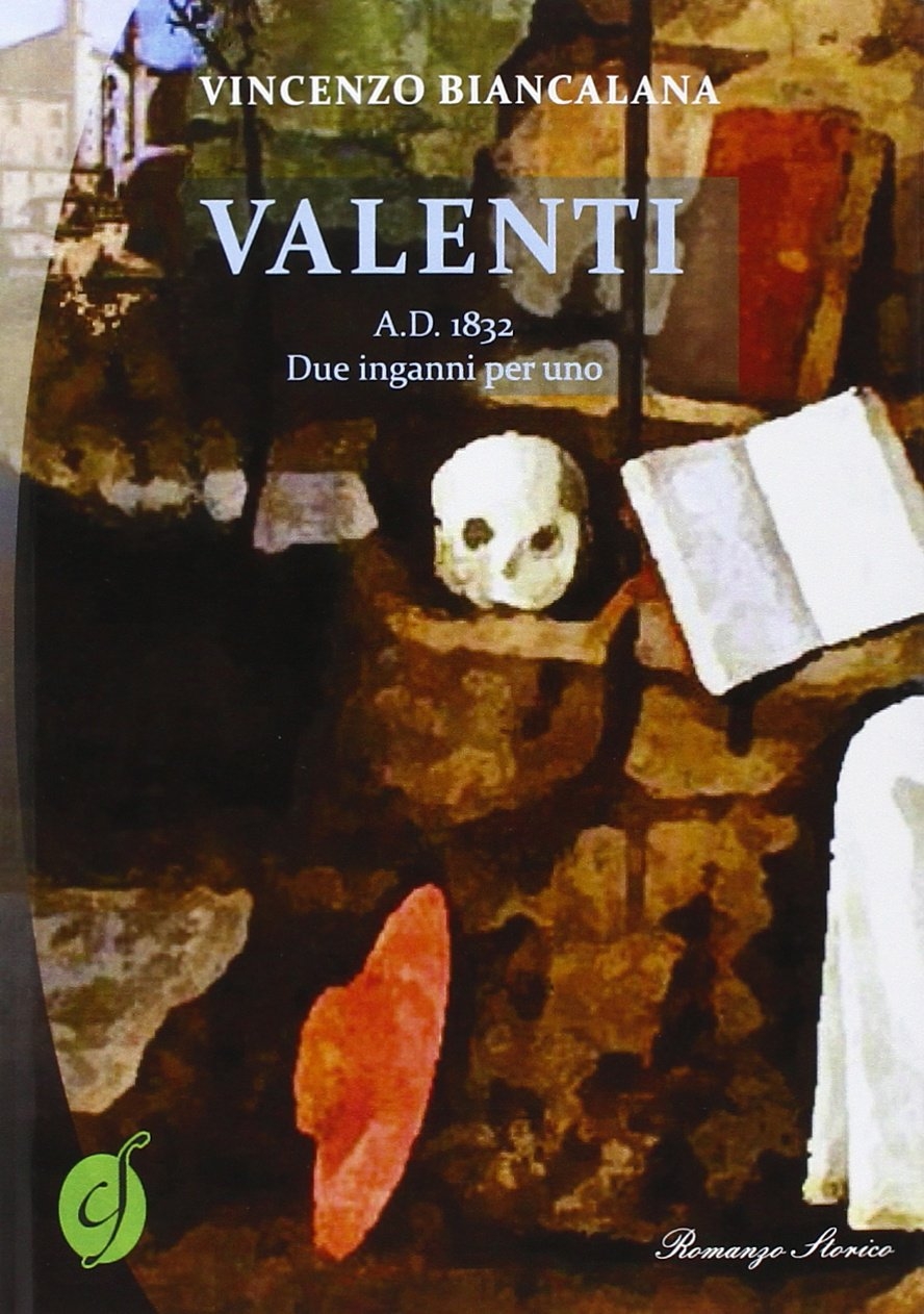Valenti A.D. 1832. Due inganni per uno Valenti A.D. 1832. Due inganni per uno