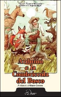Arduino e la combriccola del bosco Arduino e la combriccola del bosco