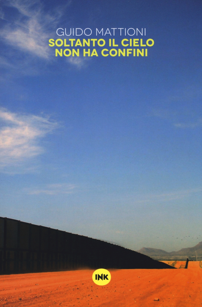 Soltanto il cielo non ha confini. Soltanto il cielo non ha confini.