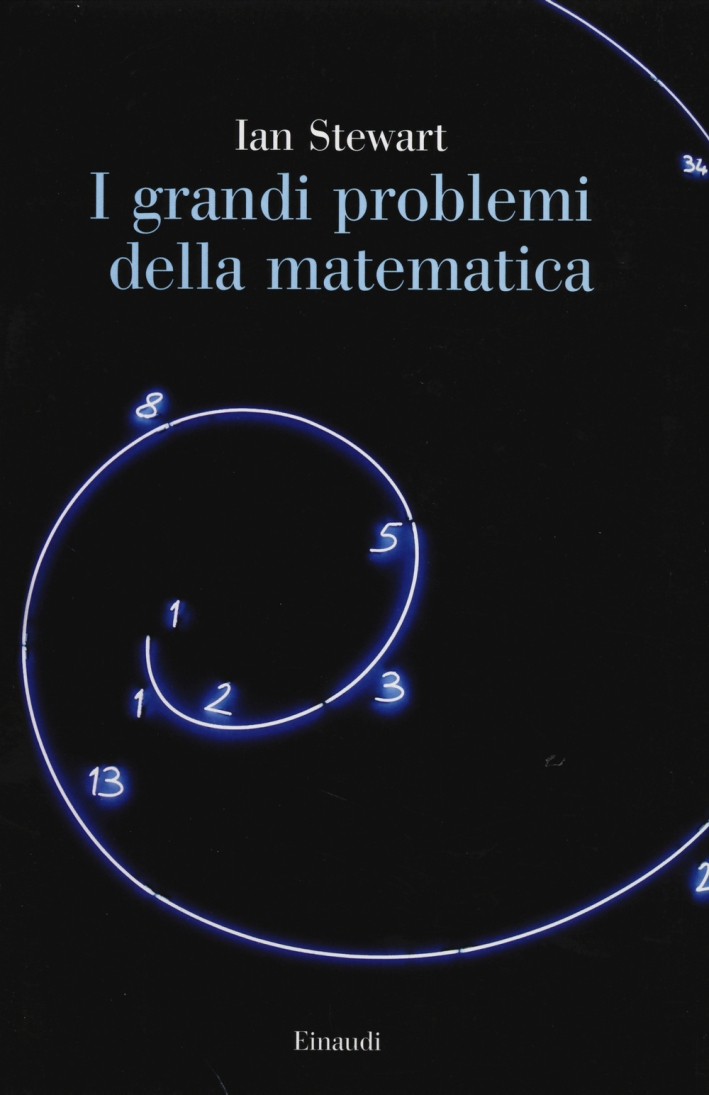 I grandi problemi della matematica. Meraviglie e misteri I grandi problemi della matematica. Meraviglie e misteri