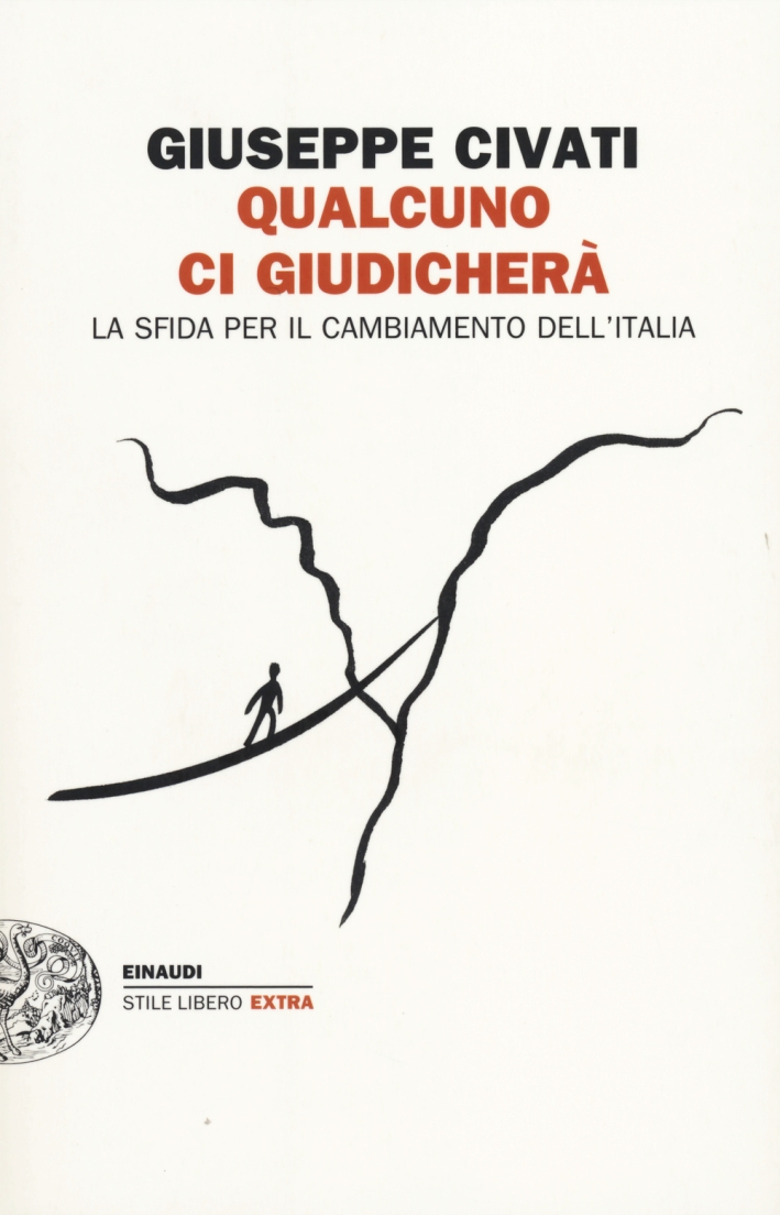 Qualcuno ci giudicherà. La sfida per il cambiamento dell'Italia Qualcuno ci giudicherà. La sfida per il cambiamento dell'Italia