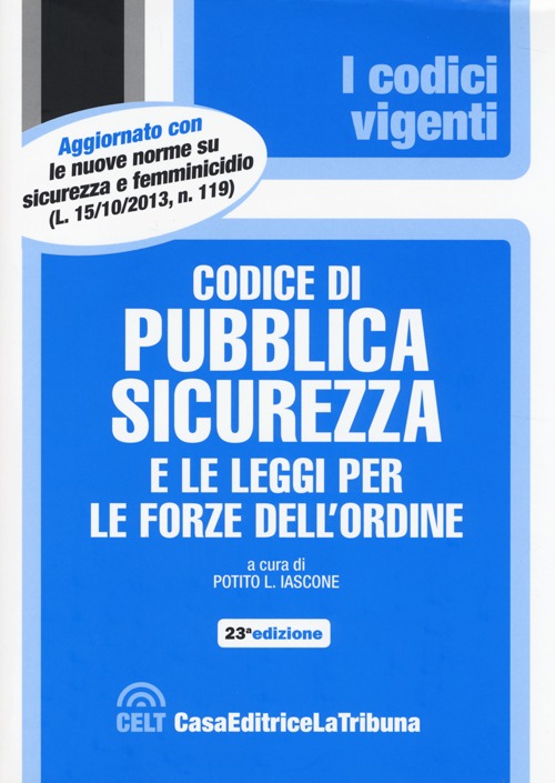 Codice di pubblica sicurezza e le leggi per le forze dell'ordine Codice di pubblica sicurezza e le leggi per le forze dell'ordine