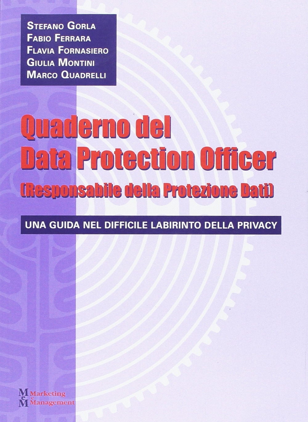Quaderno del data protection officer (responsabile della protezione dati). Quaderno del data protection officer (responsabile della protezione dati).