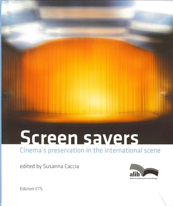 Screen savers. Cinema's preservation in the international scene Screen savers. Cinema's preservation in the international scene