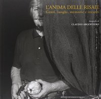 L'anima delle risaie. Genti, luoghi, memorie e incanti