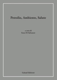Petrolio, ambiente, salute
