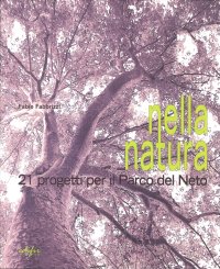 Nella natura. 21 progetti per il parco del Neto
