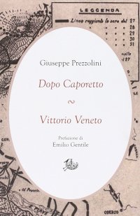 Dopo Caporetto-Vittorio Veneto