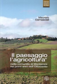 Il paesaggio e l'agricoltura nella comunità di Monteroni nei primi anni dell'Ottocento