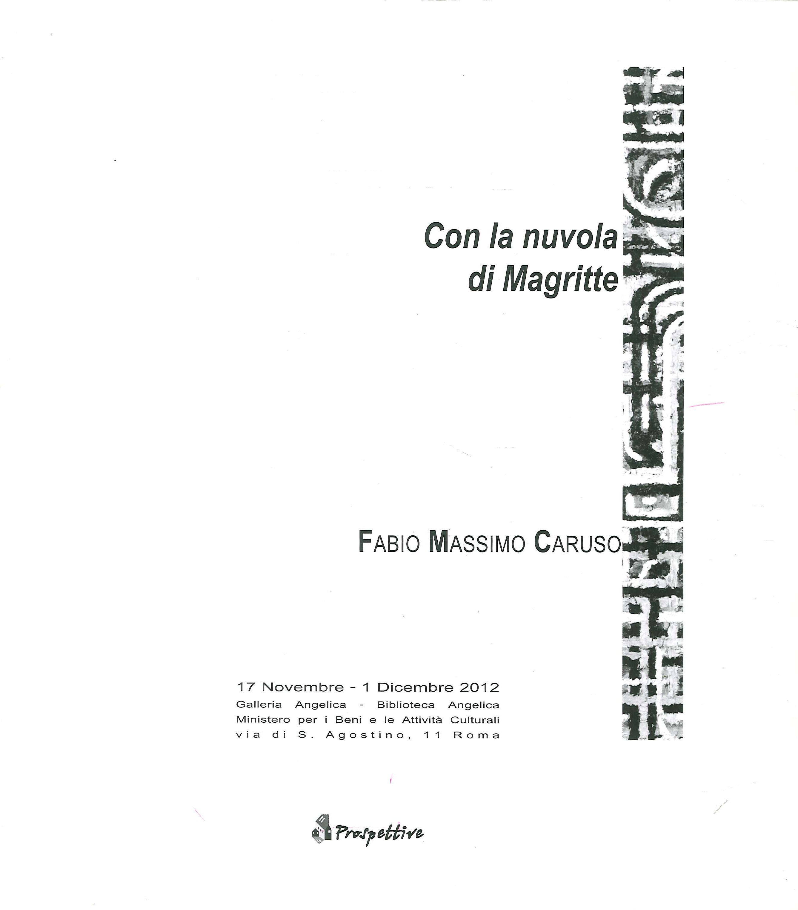 Fabio Massimo Caruso. Con la nuvola di Magritte Fabio Massimo Caruso. Con la nuvola di Magritte