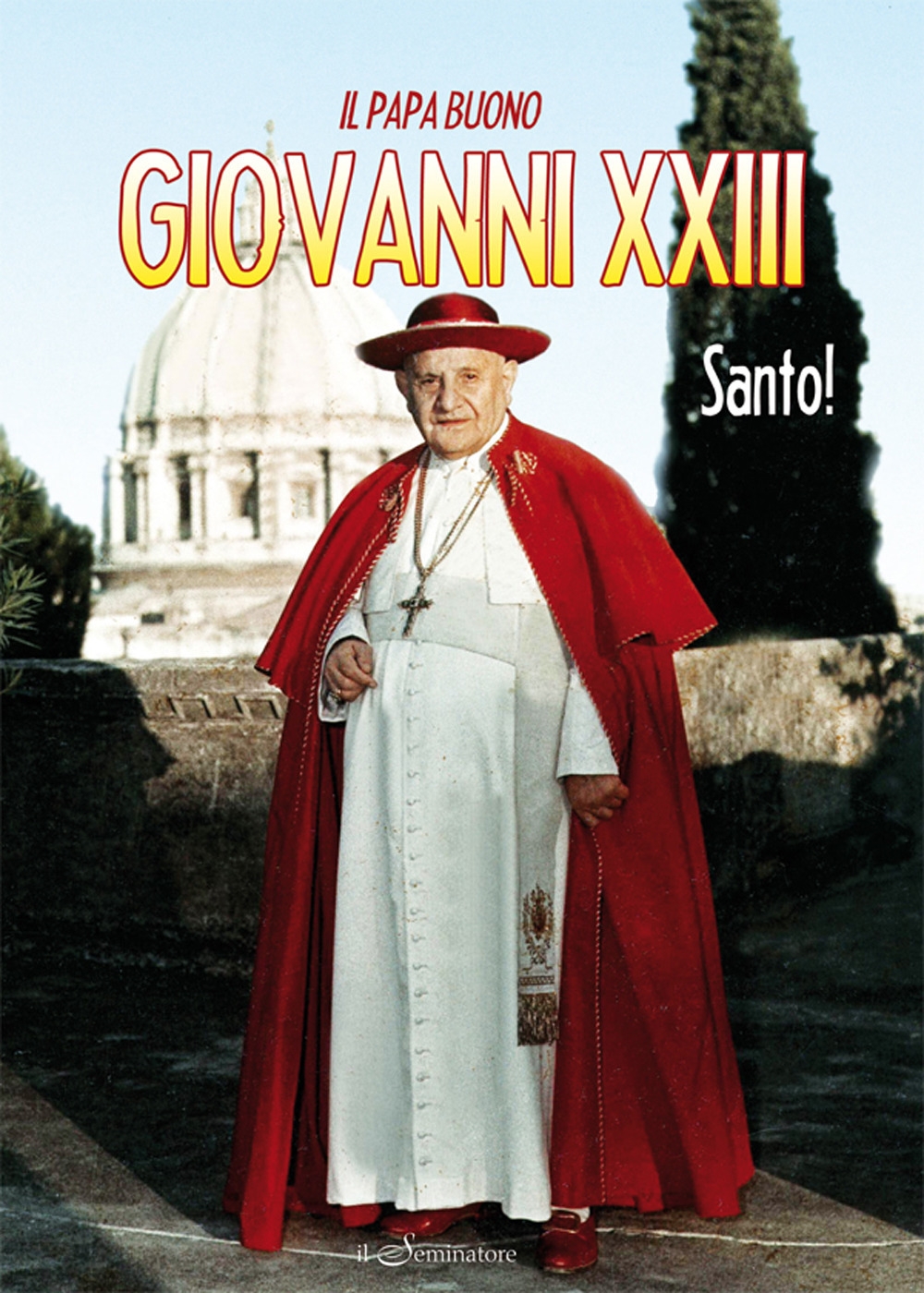 Giovanni XXIII, santo! Il papa buono Giovanni XXIII, santo! Il papa buono