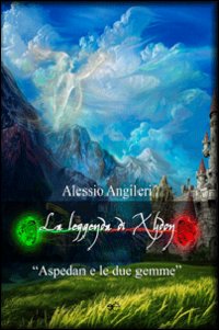 La leggenda di Xydon. Aspedan e le due gemme La leggenda di Xydon. Aspedan e le due gemme