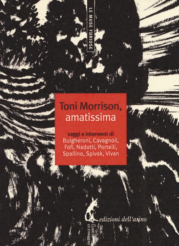 Toni Morrison, amatissima. Saggi e interventi Toni Morrison, amatissima. Saggi e interventi