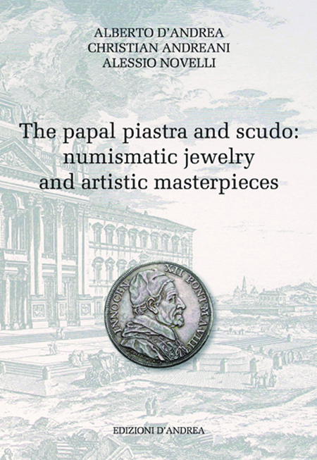 The Papal Piastra and Scudo: Numismatic Jewelry and Artistic Mas The Papal Piastra and Scudo: Numismatic Jewelry and Artistic Mas