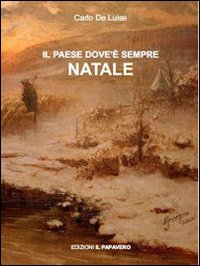 Il Paese dove è Sempre Natale Il Paese dove è Sempre Natale