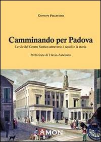 Camminando per Padova Camminando per Padova