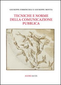 Tecniche e norme della comunicazione pubblica. Tecniche e norme della comunicazione pubblica.