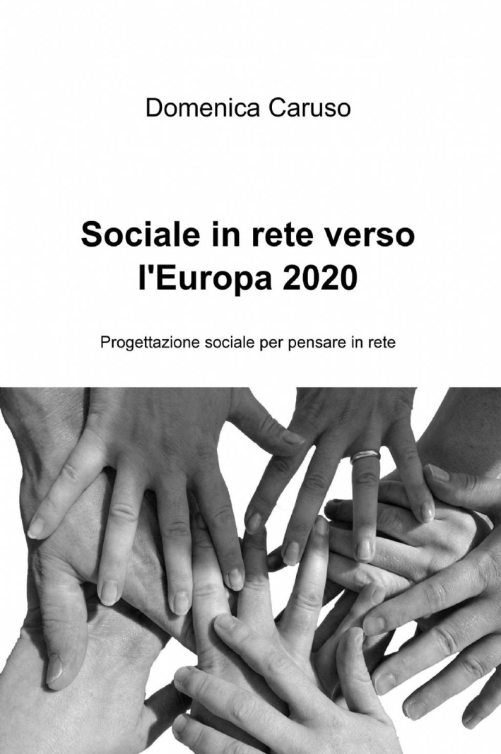 Sociale in rete verso l'europa 2020. Sociale in rete verso l'europa 2020.