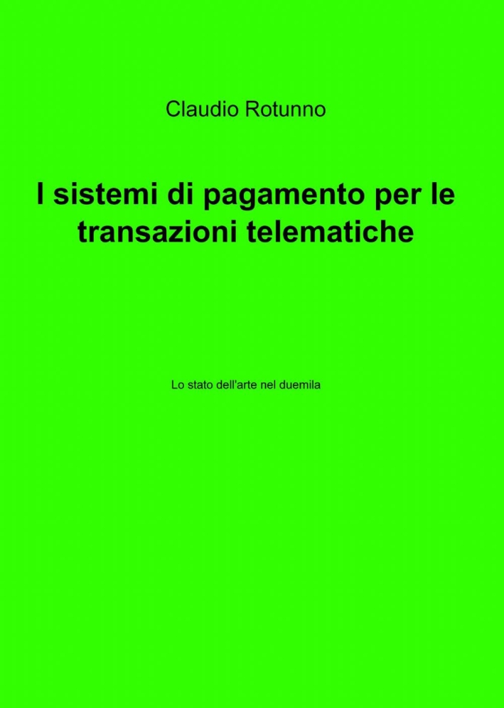 I sistemi di pagamento per le transazioni telematiche I sistemi di pagamento per le transazioni telematiche