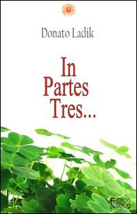 In partes tres... In partes tres...