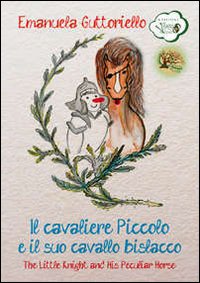 Il cavaliere piccolo e il suo cavallo bislacco Il cavaliere piccolo e il suo cavallo bislacco