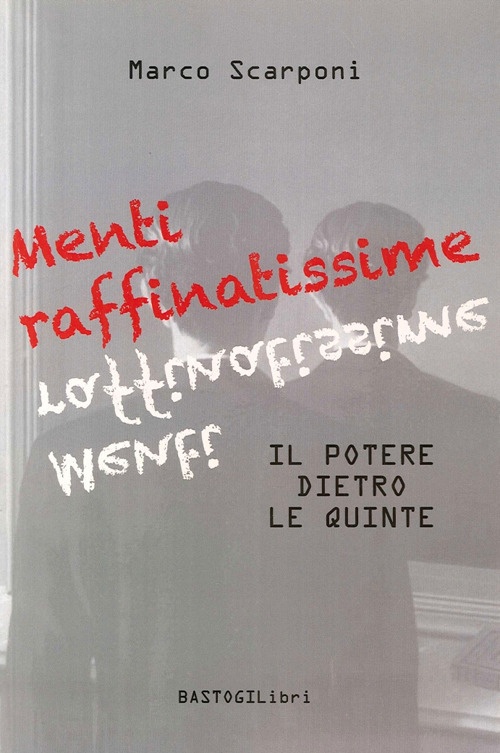 Menti raffinatissime. Il potere dietro le quinte Menti raffinatissime. Il potere dietro le quinte
