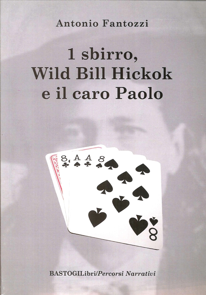 Uno sbirro, Wild Bill Hickok e il caro Paolo Uno sbirro, Wild Bill Hickok e il caro Paolo