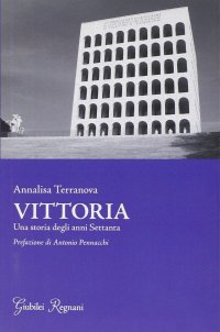 Vittoria. Una storia degli anni settanta