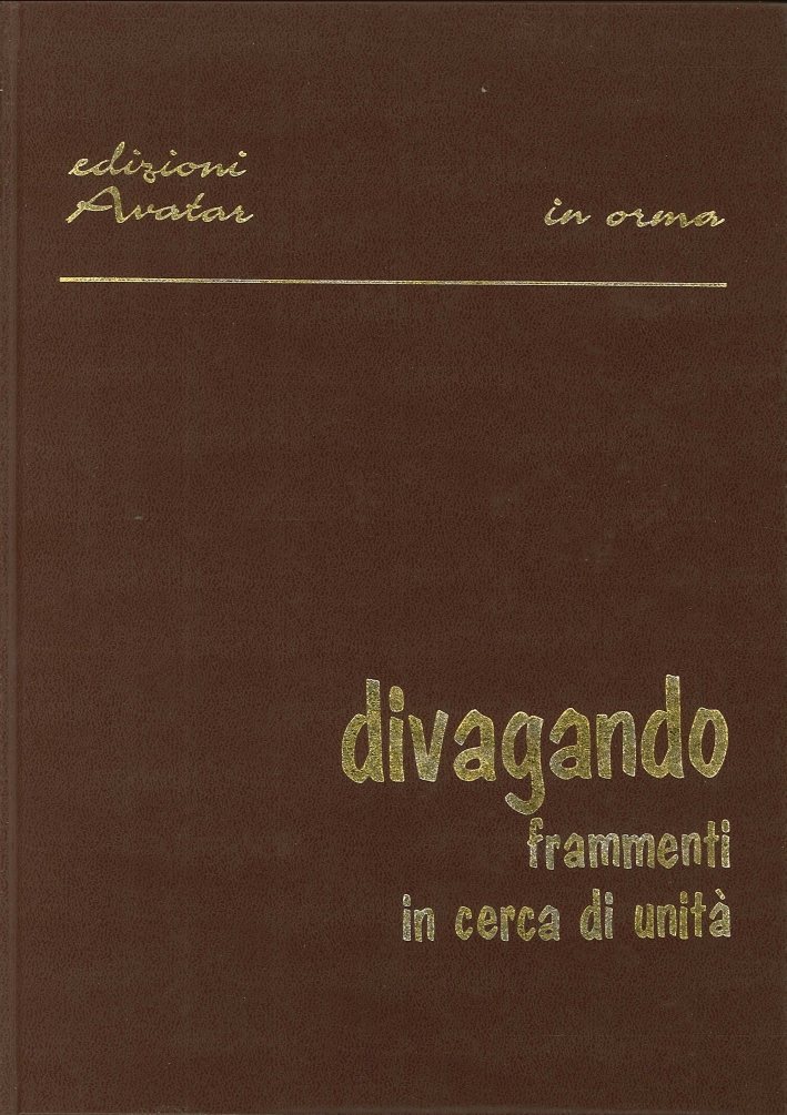 Divagando Frammenti in Cerca di Unità Divagando Frammenti in Cerca di Unità