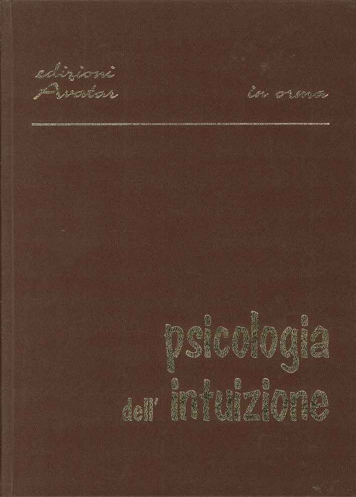Psicologia dell'Intuizione. Psicologia dell'Intuizione.