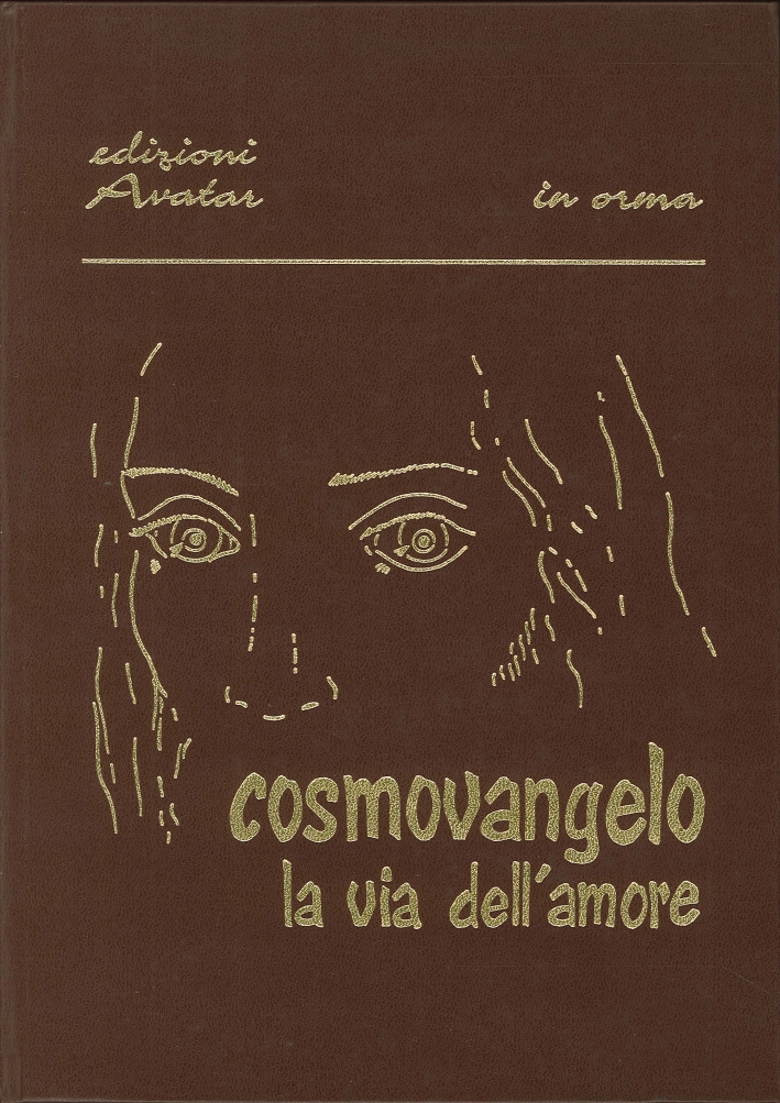 Cosmovangelo la Via dell'Amore Cosmovangelo la Via dell'Amore