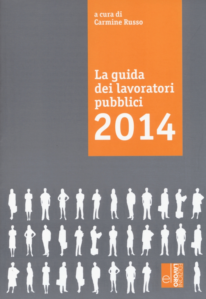 La guida dei lavoratori pubblici 2014 La guida dei lavoratori pubblici 2014