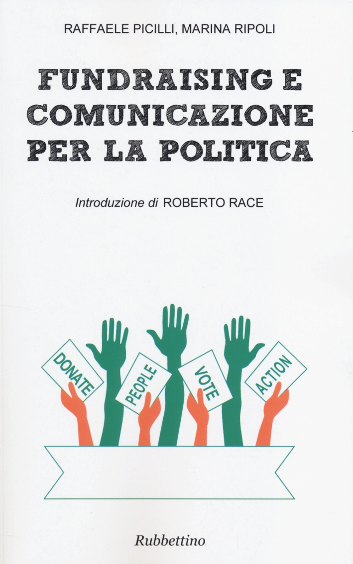 Fundraising e comunicazione per la politica Fundraising e comunicazione per la politica
