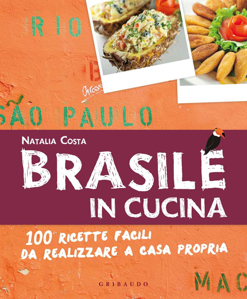 Brasile in cucina. 100 ricette facili da realizzare a casa propria Brasile in cucina. 100 ricette facili da realizzare a casa propria