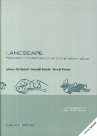 Landscape. Between Conservation and Transformation. [With CD-ROM]