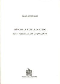 Più che le stelle in cielo. Poeti nell'Italia del Cinquecento