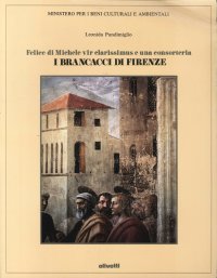 I Brancacci di Firenze. Felice di Michele Vir Clarissimus e una Consorteria