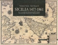 Sicilia 1477-1861. La collezione Spagnolo-Patermo in quattro secoli di cartografia. [2 Vol.]