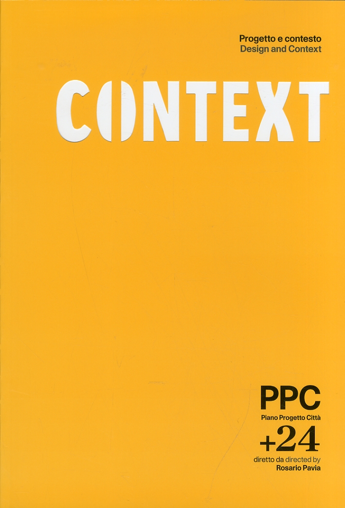 Context. Progetto e contesto. Design and Context. PPC +24 Context. Progetto e contesto. Design and Context. PPC +24