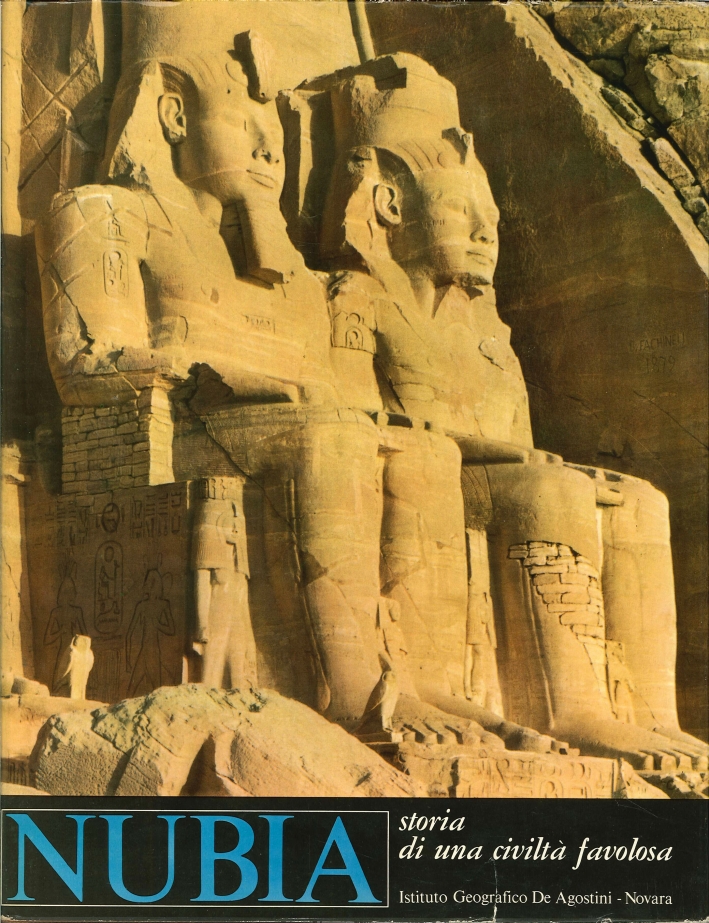 Nubia. Storia di una Civiltà Favolosa Nubia. Storia di una Civiltà Favolosa