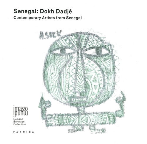 Senegal. Dokh Dadjé. Contemporary Artists From Senegal. Imago Mundi. Luciano Benetton Collection Senegal. Dokh Dadjé. Contemporary Artists From Senegal. Imago Mundi. Luciano Benetton Collection
