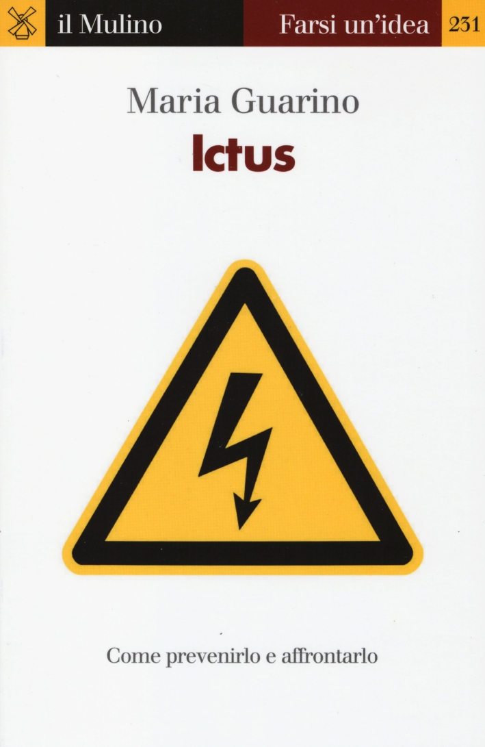 Ictus. Come prevenirlo e affrontarlo Ictus. Come prevenirlo e affrontarlo