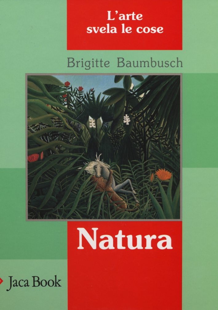 Natura. L'arte svela le cose Natura. L'arte svela le cose
