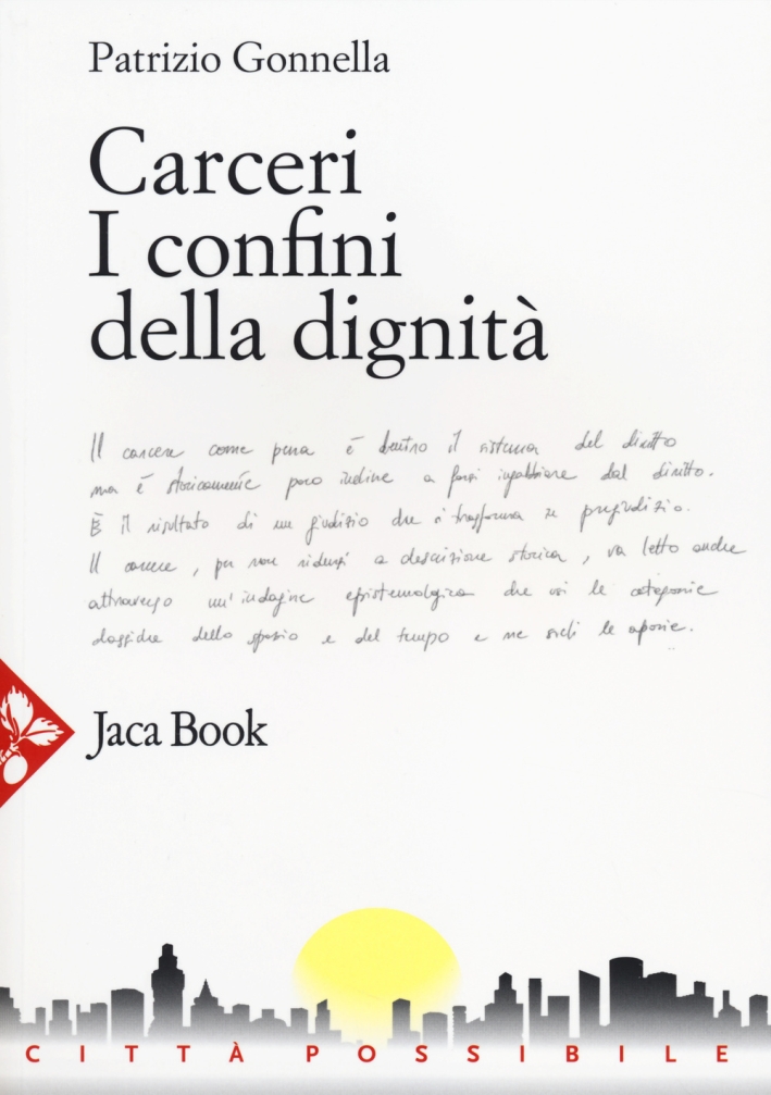 Carceri. I confini della dignità Carceri. I confini della dignità